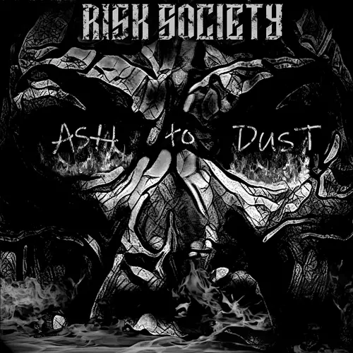 Risk Society : Ash to Dust
